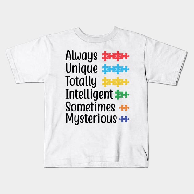 Always Unique Totally Intelligent Sometimes Mysterious: Autism Awareness Journal, Autism Spectrum Disorder Gift For Family Kids T-Shirt by EDSERVICES